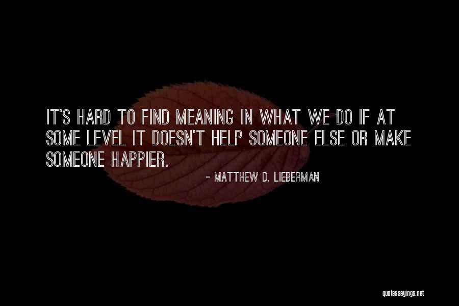 Aymovi Quotes By Matthew D. Lieberman Aymovi Quotes By Matthew D. Lieberman