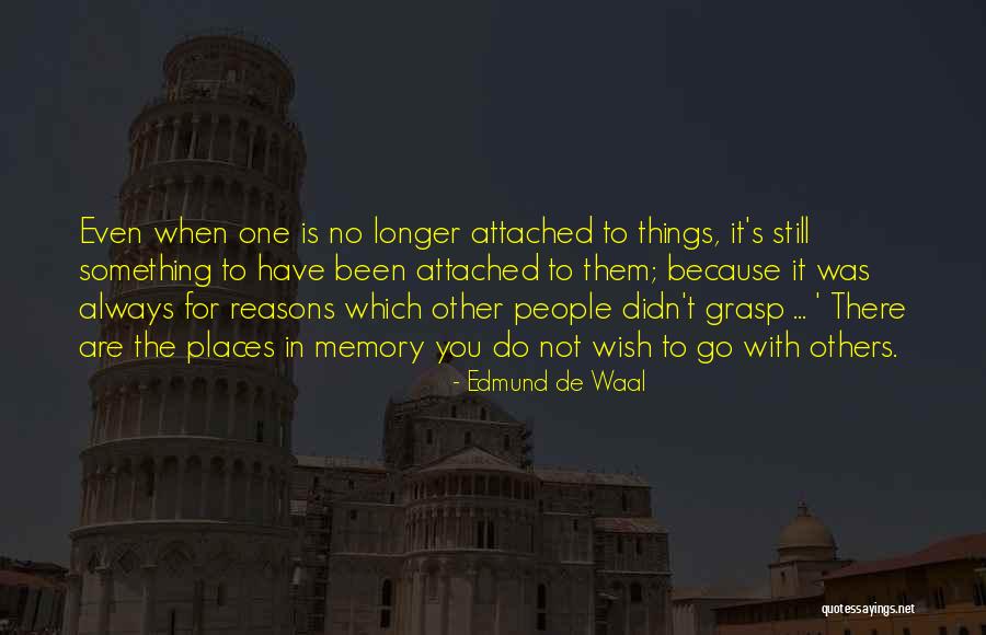 Aynare Quotes By Edmund De Waal Aynare Quotes By Edmund De Waal