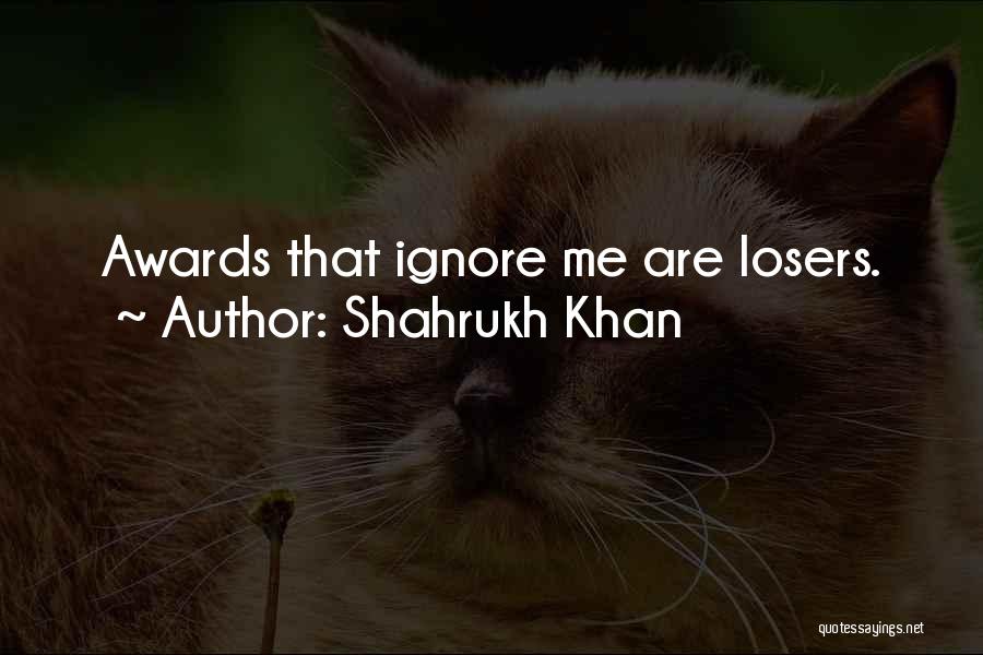 Ayoko Ng Magmahal Quotes By Shahrukh Khan