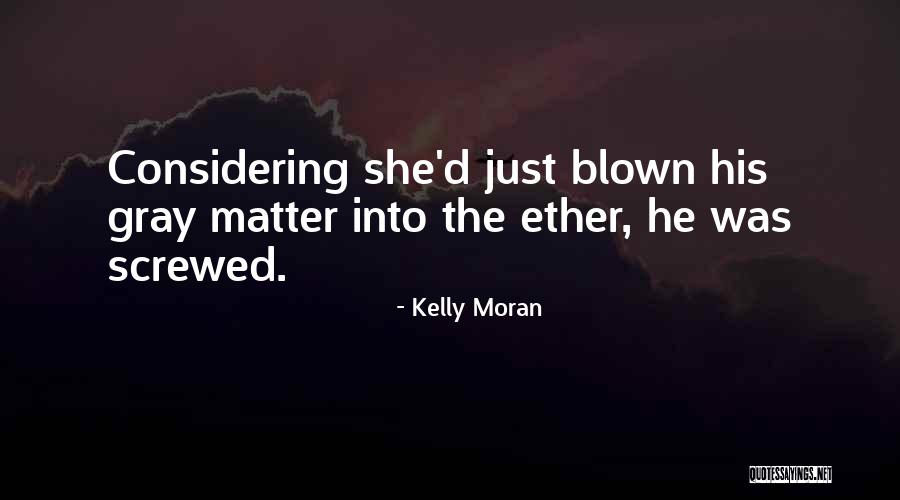 Ayralea Quotes By Kelly Moran Ayralea Quotes By Kelly Moran