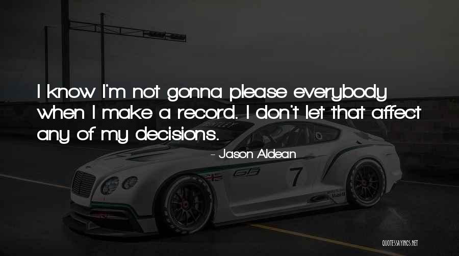 Ayrd House Quotes By Jason Aldean Ayrd House Quotes By Jason Aldean