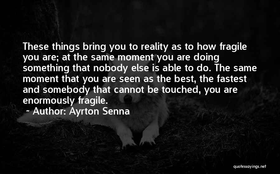 Ayrton Quotes By Ayrton Senna