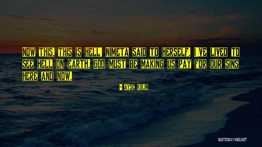Ayse Kulin Quotes 1043187 Ayse Kulin Quotes 1043187