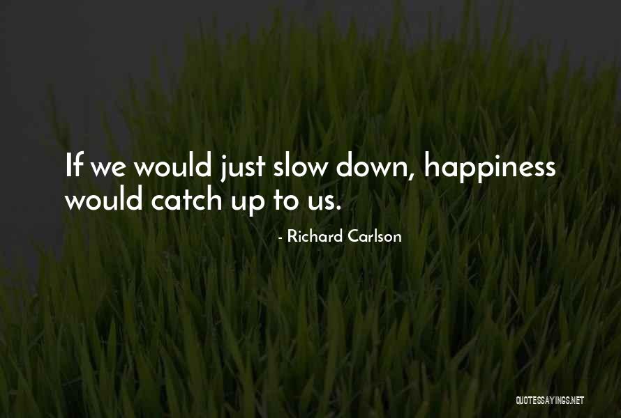 Aysha Ruhi Quotes By Richard Carlson Aysha Ruhi Quotes By Richard Carlson