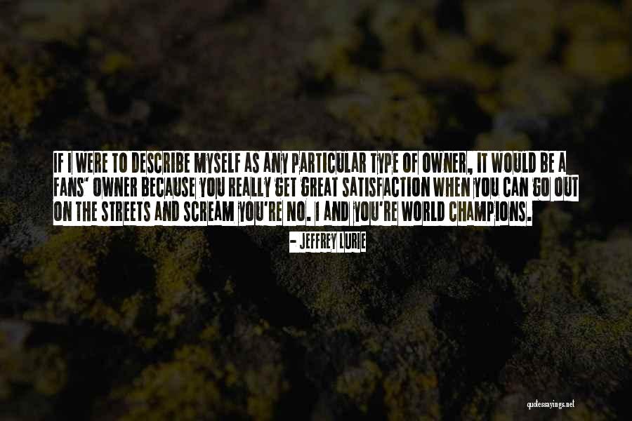 Ayzenberg Agency Quotes By Jeffrey Lurie Ayzenberg Agency Quotes By Jeffrey Lurie