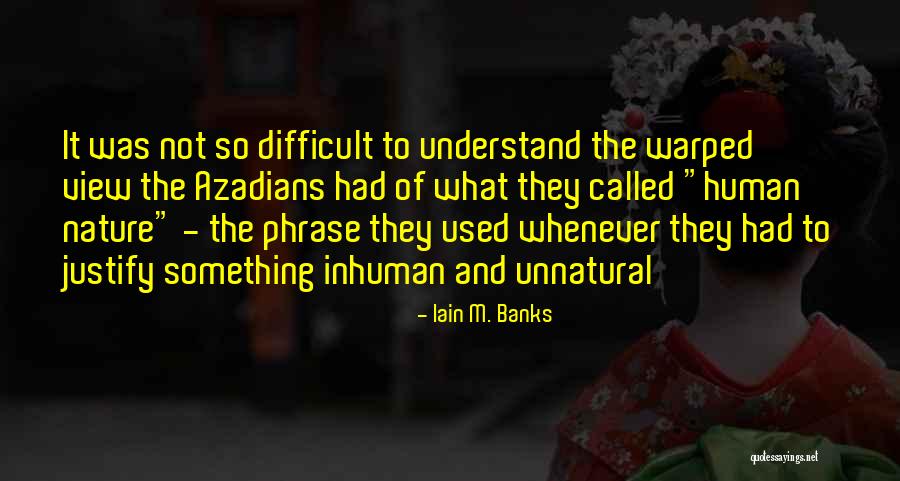 Azadians Quotes By Iain M. Banks Azadians Quotes By Iain M. Banks