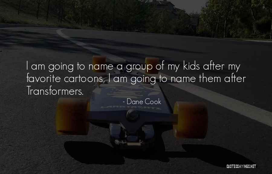 Azafrani Law Quotes By Dane Cook Azafrani Law Quotes By Dane Cook