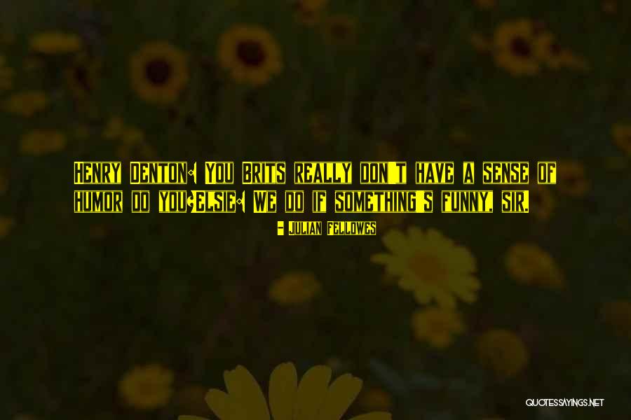 Azaire Flobecq Quotes By Julian Fellowes Azaire Flobecq Quotes By Julian Fellowes