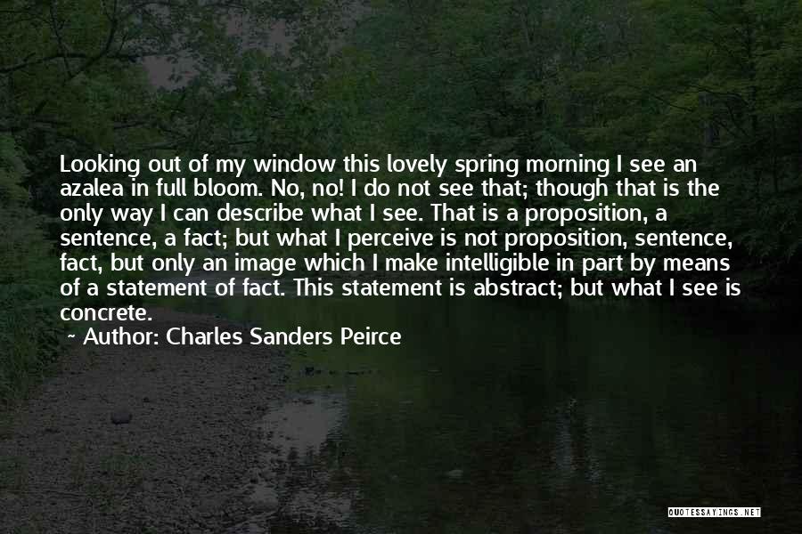 Azalea Quotes By Charles Sanders Peirce