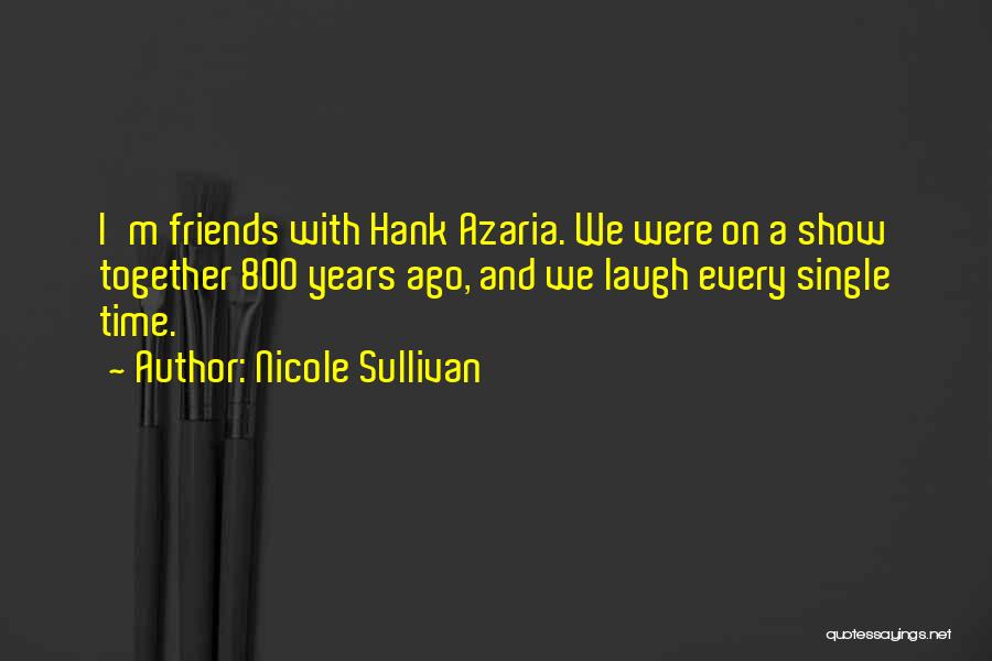 Azaria Quotes By Nicole Sullivan