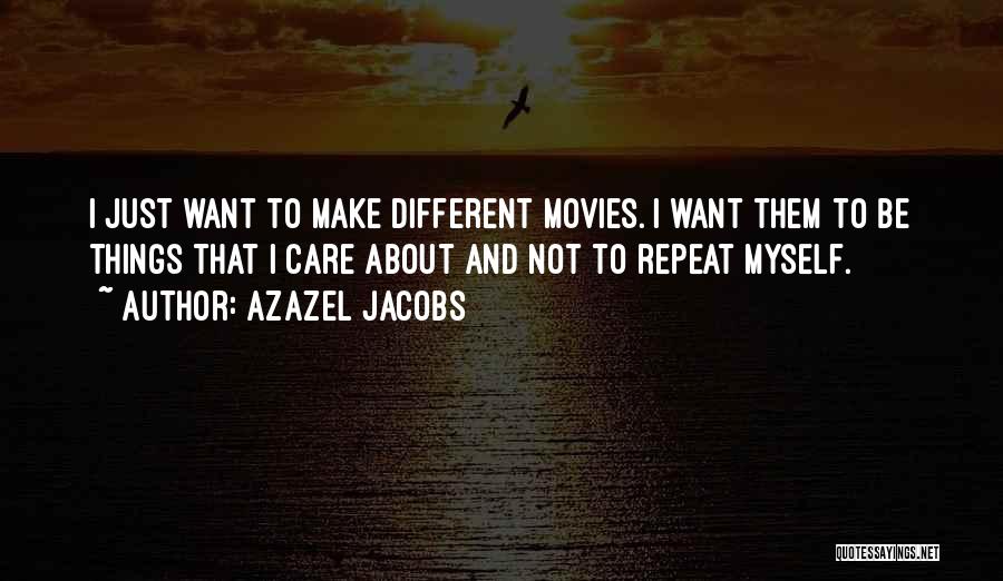 Azazel Jacobs Quotes 1394331