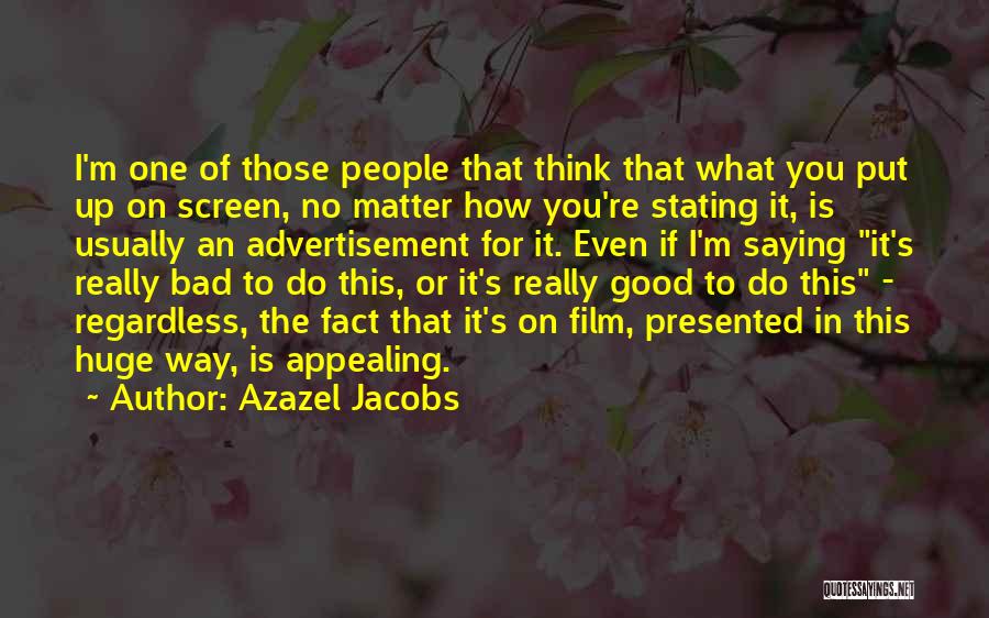 Azazel Jacobs Quotes 1956746