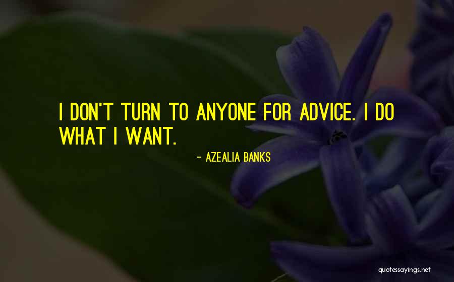 Azealia Banks Best Quotes By Azealia Banks Azealia Banks Best Quotes By Azealia Banks