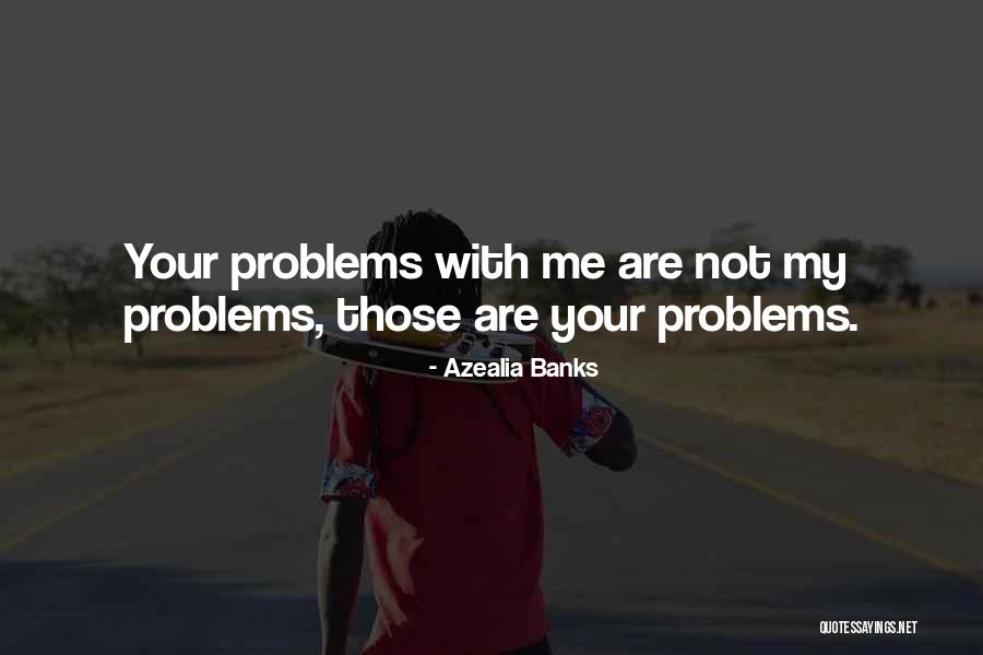 Azealia Banks Best Quotes By Azealia Banks Azealia Banks Best Quotes By Azealia Banks
