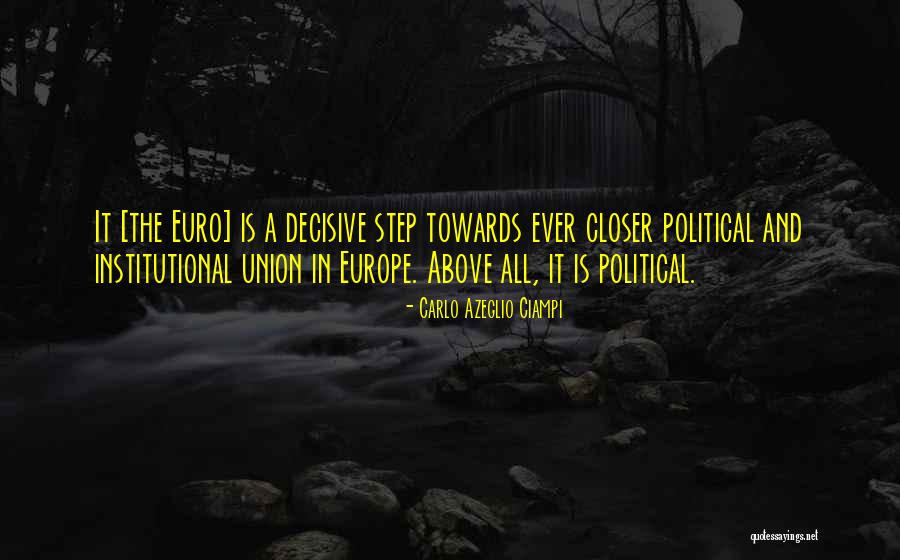 Azeglio Ciampi Quotes By Carlo Azeglio Ciampi Azeglio Ciampi Quotes By Carlo Azeglio Ciampi