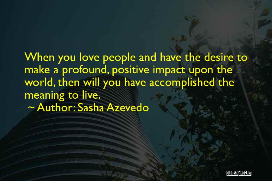 Azevedo Quotes By Sasha Azevedo