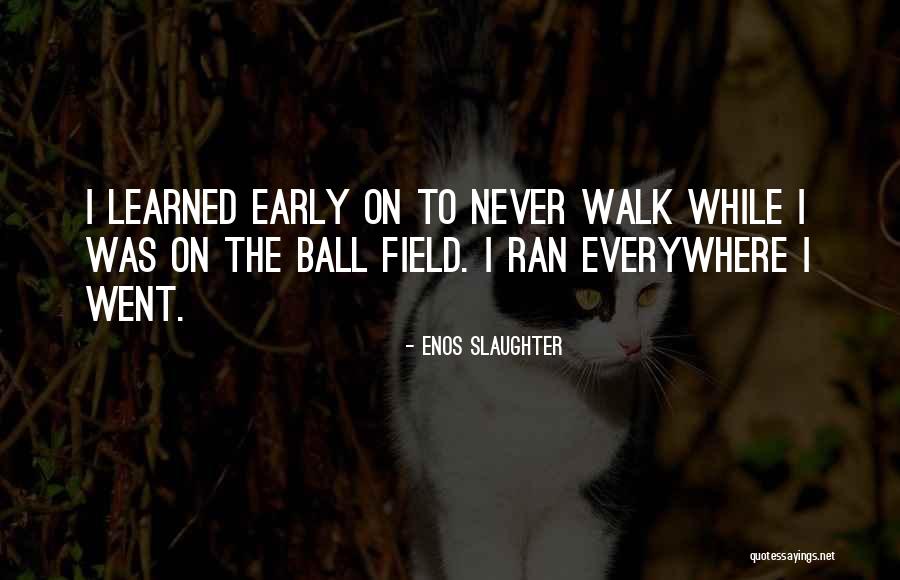 Aziam Yoga Quotes By Enos Slaughter Aziam Yoga Quotes By Enos Slaughter