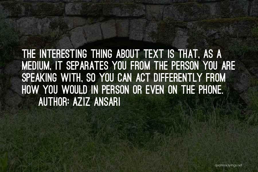 Aziz Ansari Quotes 379914