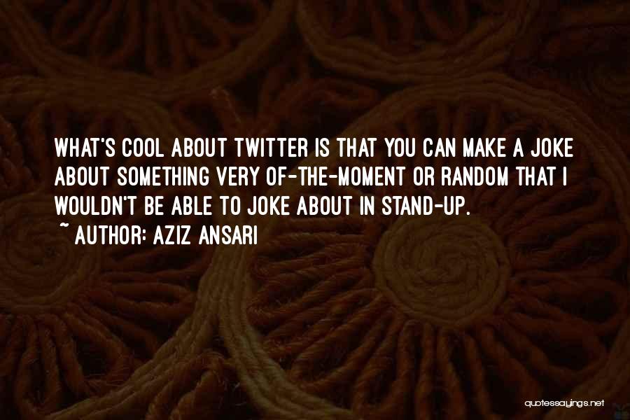 Aziz Ansari Quotes 90490