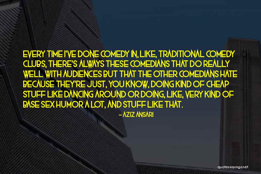 Aziz Comedy Quotes By Aziz Ansari Aziz Comedy Quotes By Aziz Ansari