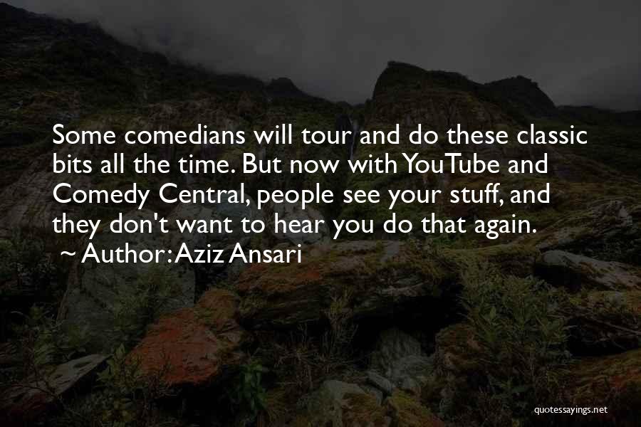 Aziz Comedy Quotes By Aziz Ansari