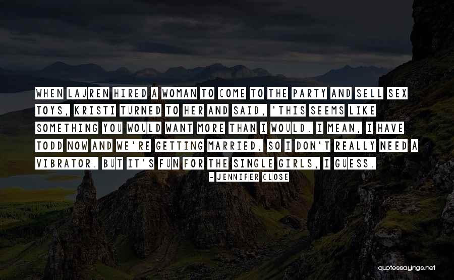 Azmina Pirani Quotes By Jennifer Close Azmina Pirani Quotes By Jennifer Close
