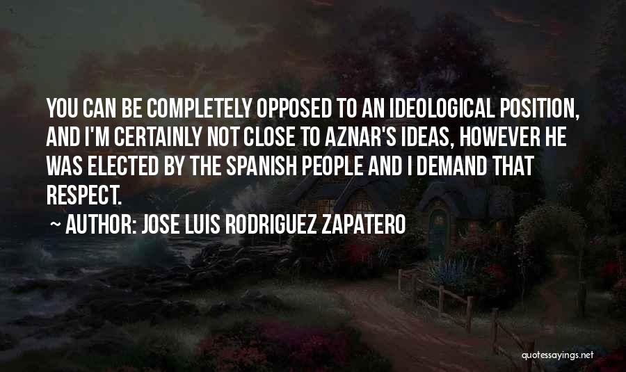 Aznar Quotes By Jose Luis Rodriguez Zapatero