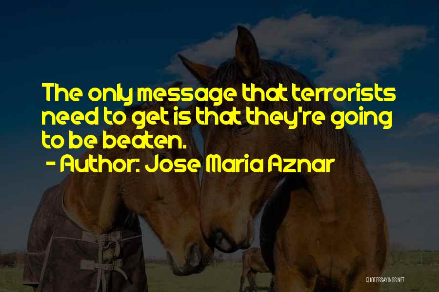 Aznar Quotes By Jose Maria Aznar