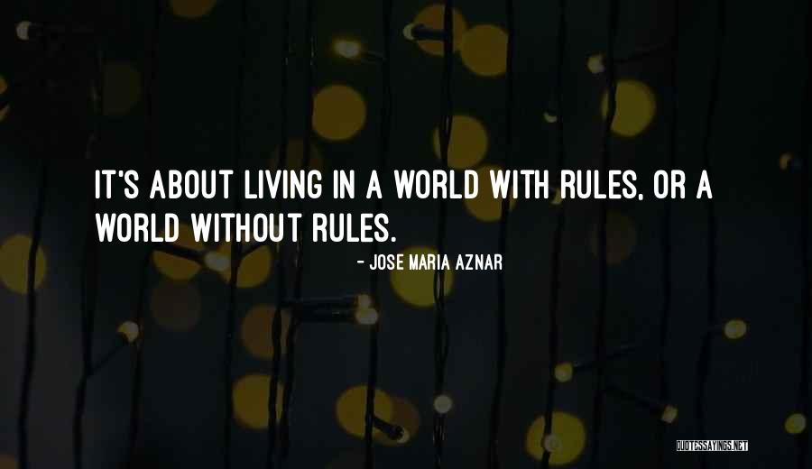 Aznar Quotes By Jose Maria Aznar Aznar Quotes By Jose Maria Aznar