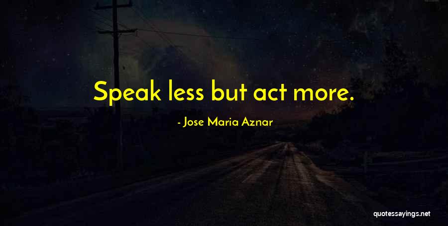Aznar Quotes By Jose Maria Aznar Aznar Quotes By Jose Maria Aznar