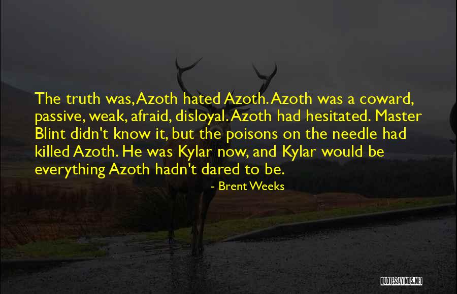 Azoth Quotes By Brent Weeks Azoth Quotes By Brent Weeks