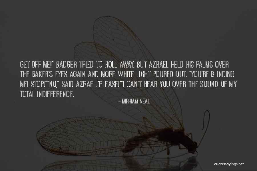 Azrael Quotes By Mirriam Neal