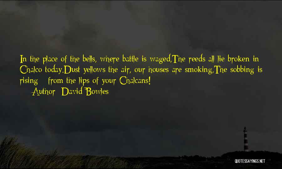 Aztecs Quotes By David Bowles