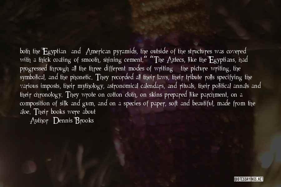 Aztecs Quotes By Dennis Brooks