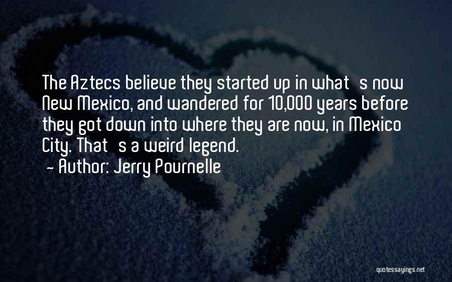 Aztecs Quotes By Jerry Pournelle