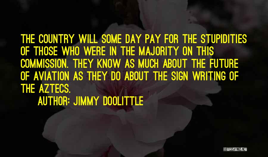 Aztecs Quotes By Jimmy Doolittle