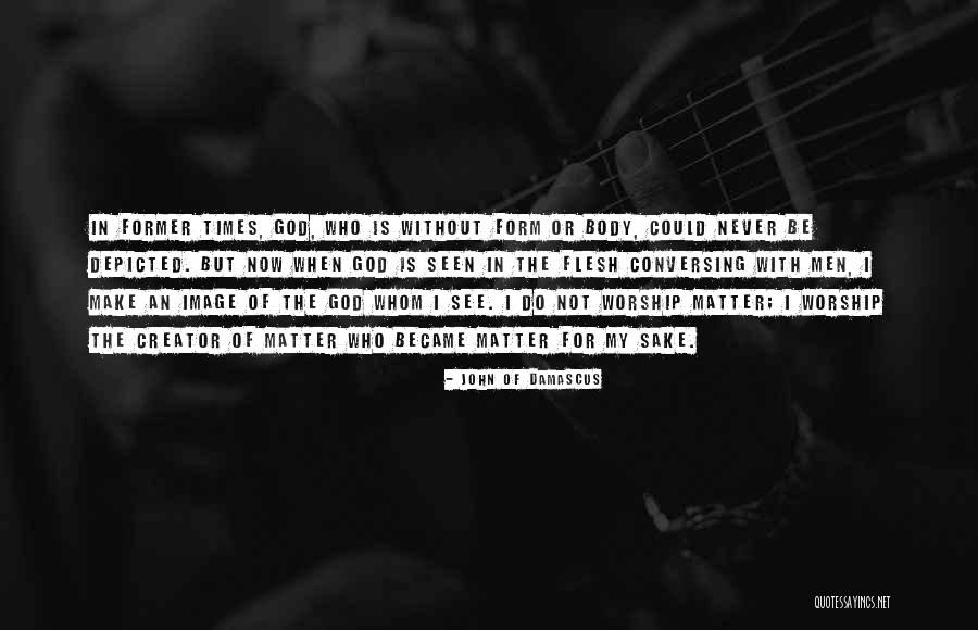 Azuelos Maroc Quotes By John Of Damascus Azuelos Maroc Quotes By John Of Damascus