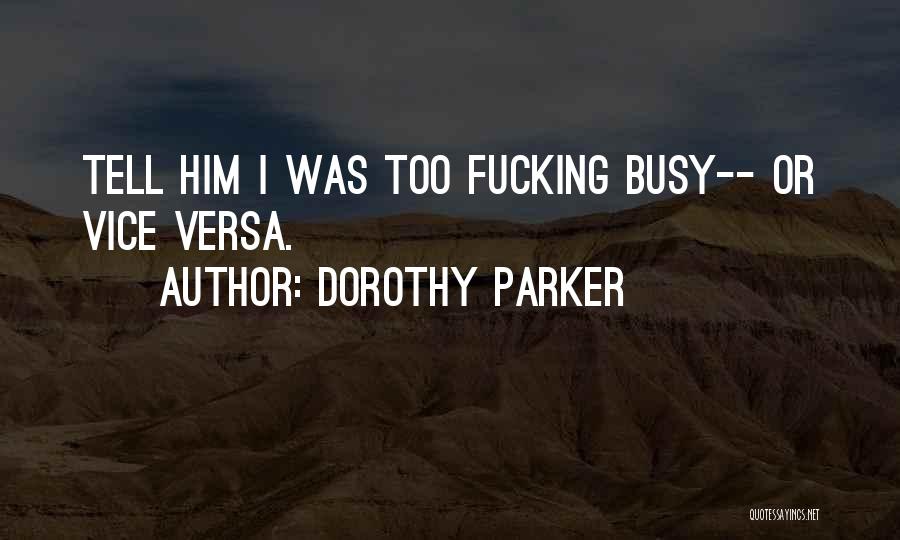 Azuero Spider Quotes By Dorothy Parker