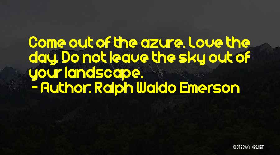 Azure Sky Quotes By Ralph Waldo Emerson