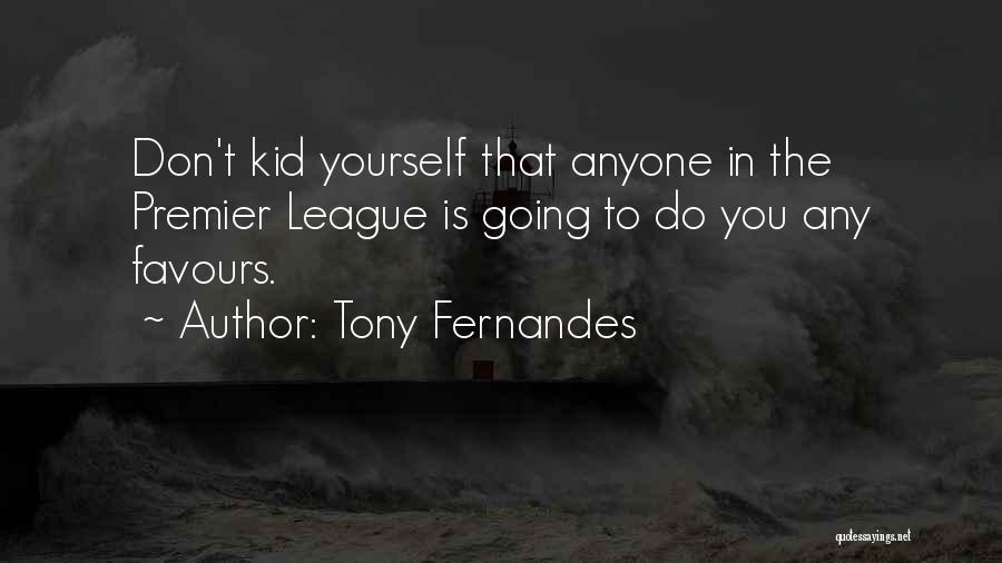 Azusa Pacific University Quotes By Tony Fernandes