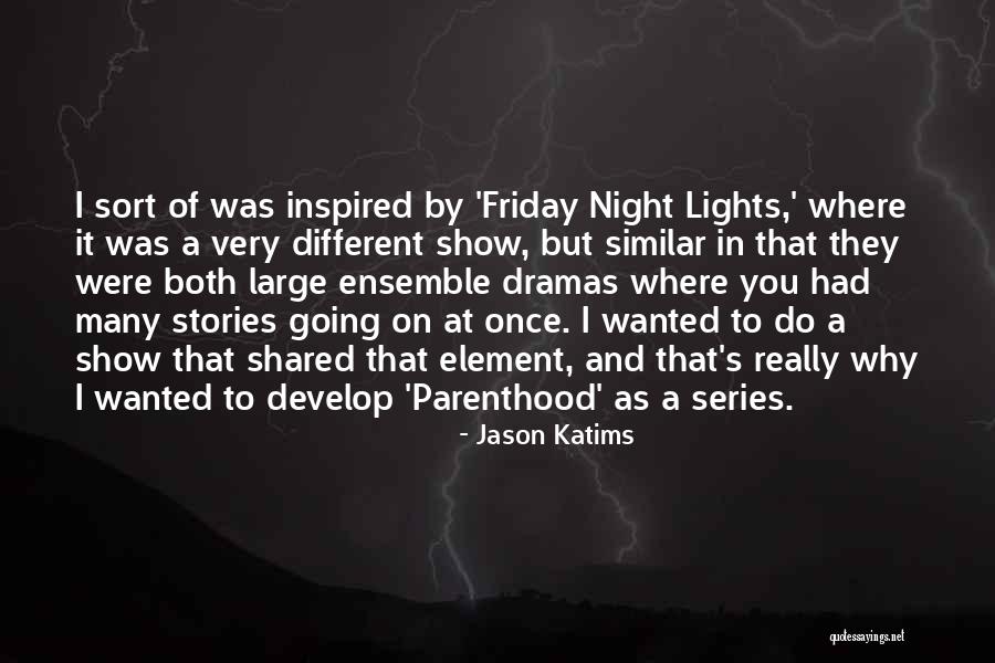 Azzarelli Builders Quotes By Jason Katims Azzarelli Builders Quotes By Jason Katims