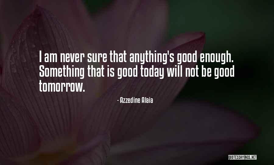 Azzedine Alaia Quotes 1243924 Azzedine Alaia Quotes 1243924