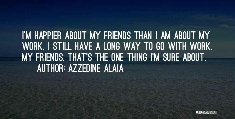 Azzedine Alaia Quotes 1321730