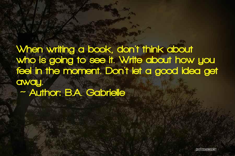 B.A. Gabrielle Quotes 1134429