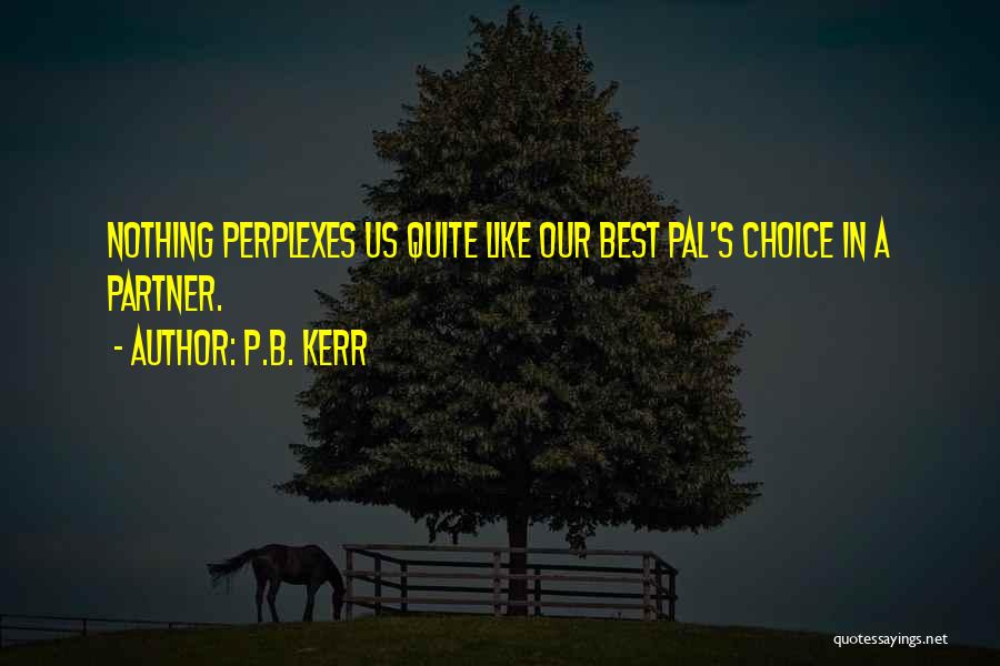 B.a.p.s Quotes By P.B. Kerr