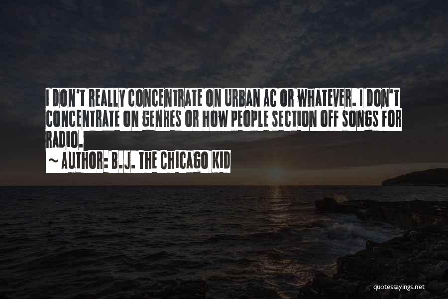 B.a.p Song Quotes By B.J. The Chicago Kid