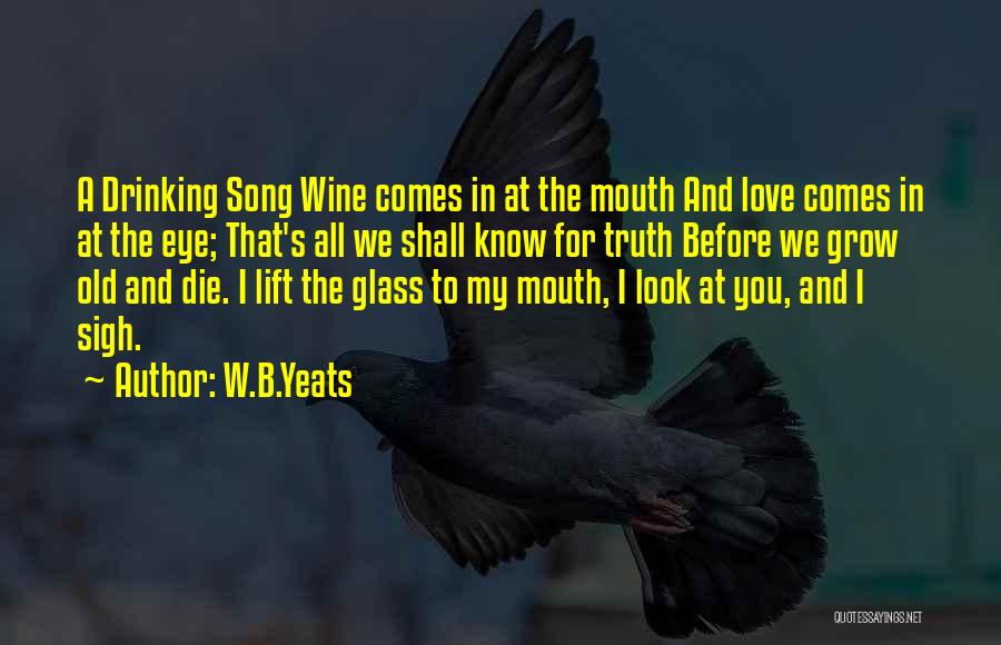 B.a.p Song Quotes By W.B.Yeats