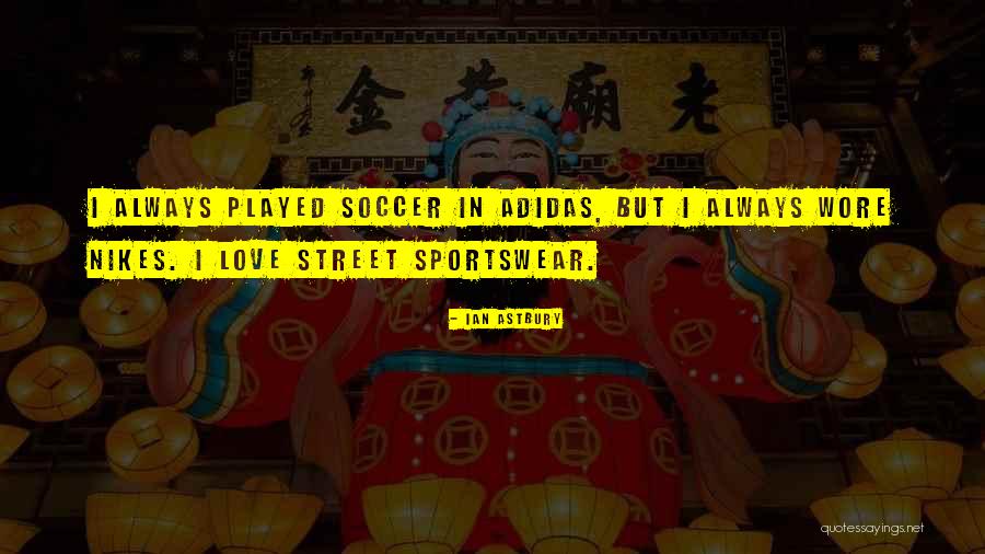 B A W Sportswear Quotes By Ian Astbury B A W Sportswear Quotes By Ian Astbury