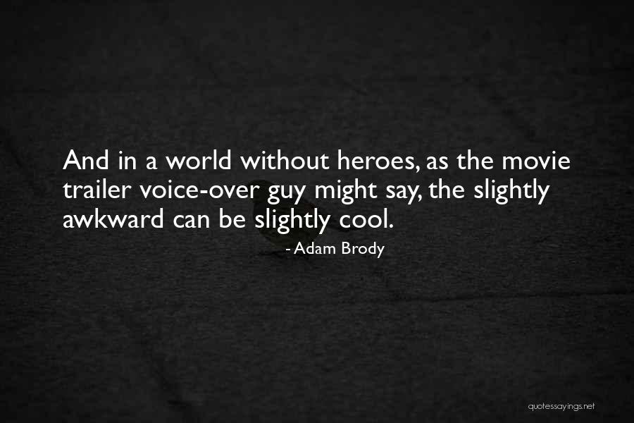 B A W Trailer Quotes By Adam Brody B A W Trailer Quotes By Adam Brody