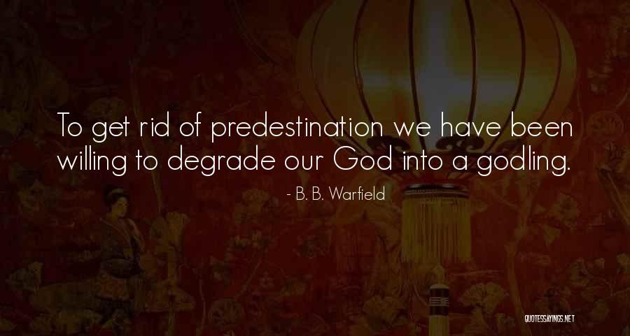B. B. Warfield Quotes 1410100